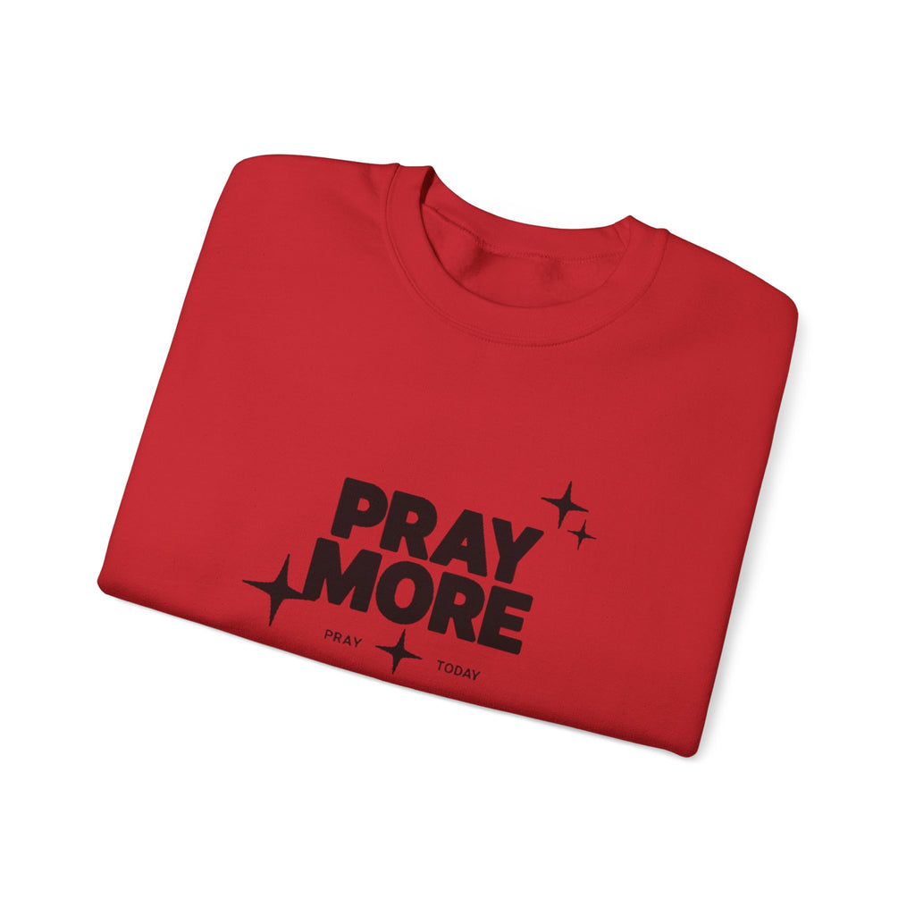 Pray More Crewneck Sweatshirt — Inspirational Christian Faith Graphic