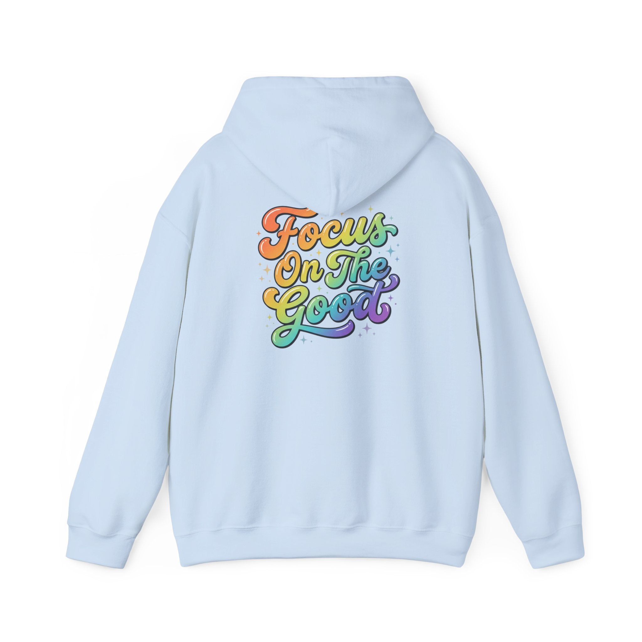 Focus On The Good Hoodie — Rainbow Positive Message Pullover
