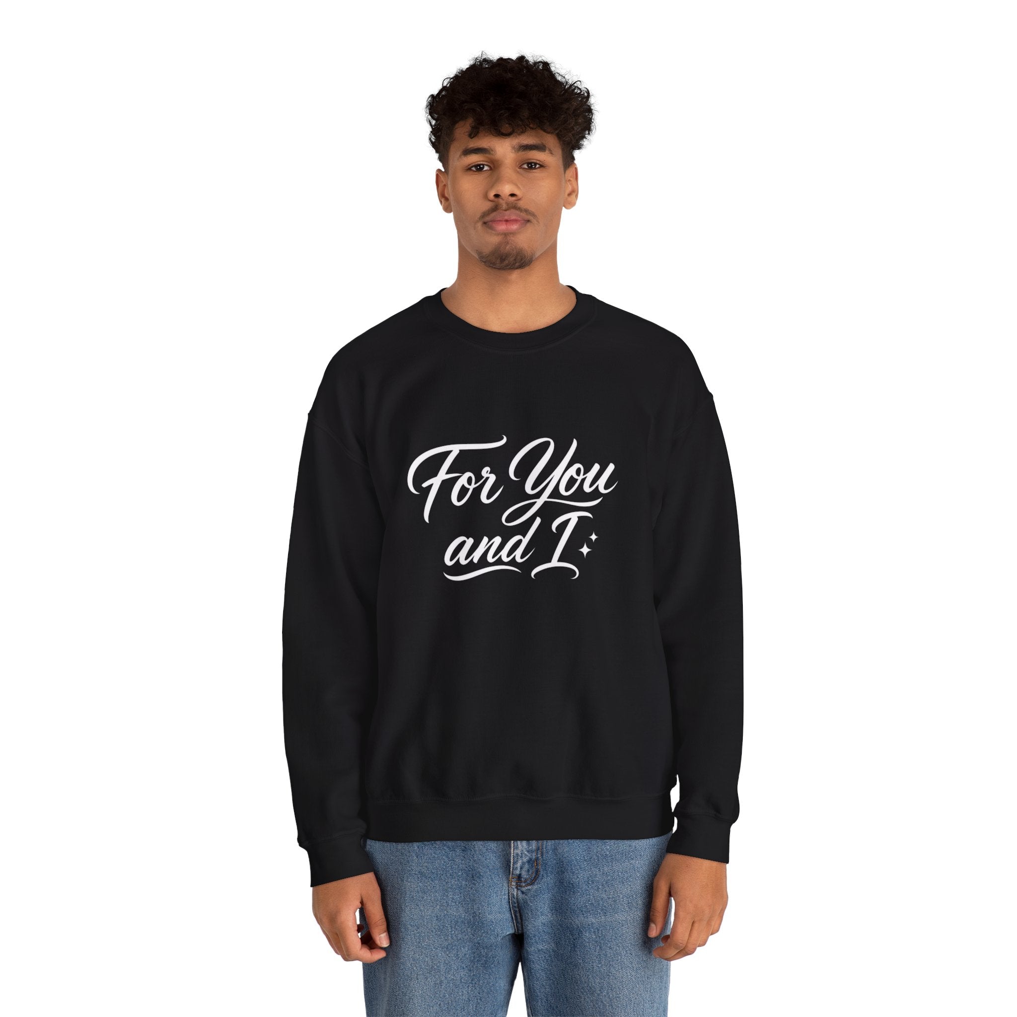 Crewneck Sweatshirt — "For You and I" Script Pullover