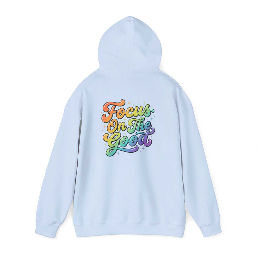 Focus On The Good Hoodie — Rainbow Positive Message Pullover