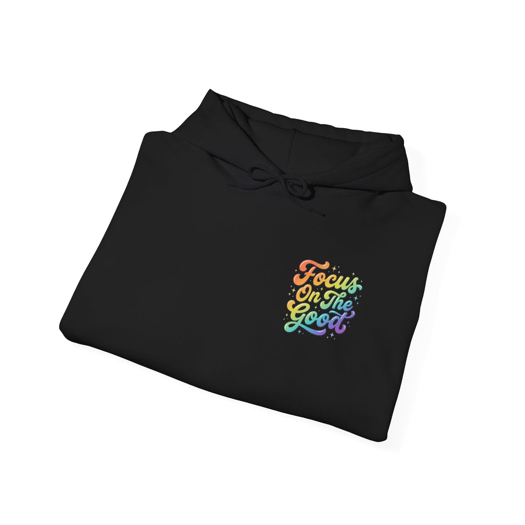 Focus On The Good Hoodie — Rainbow Positive Message Pullover