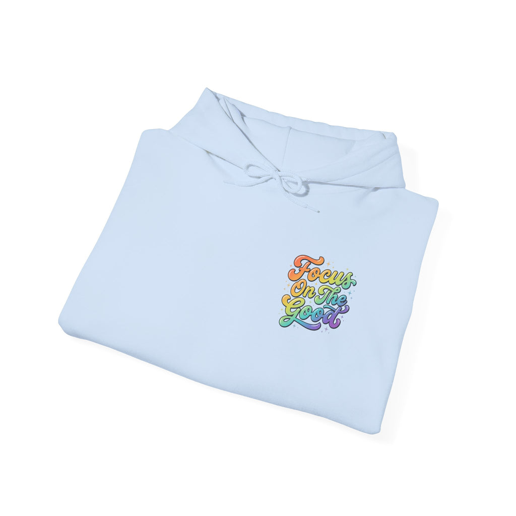 Focus On The Good Hoodie — Rainbow Positive Message Pullover