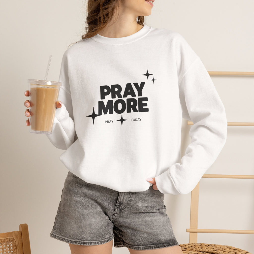 Pray More Crewneck Sweatshirt — Inspirational Christian Faith Graphic