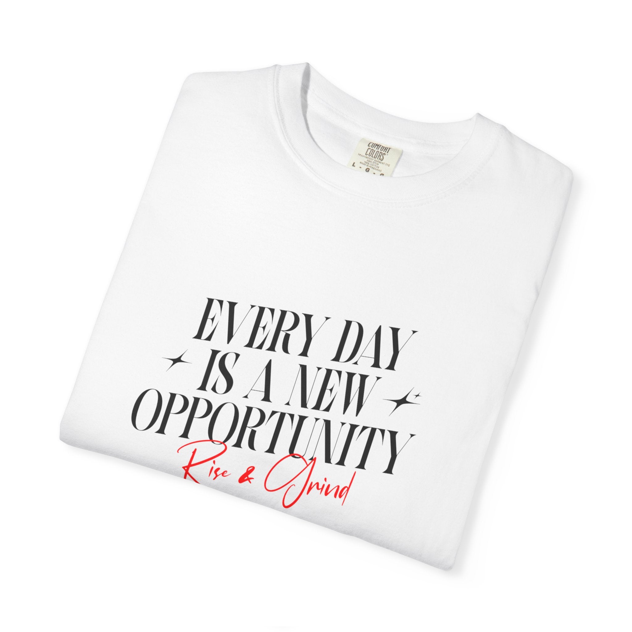 Every Day Is a New Opportunity T-Shirt — Inspirational Motivational Tee